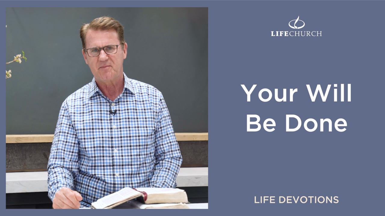 Your Will Be Done – Life Church UK Your Will Be Done – Life Church UK
