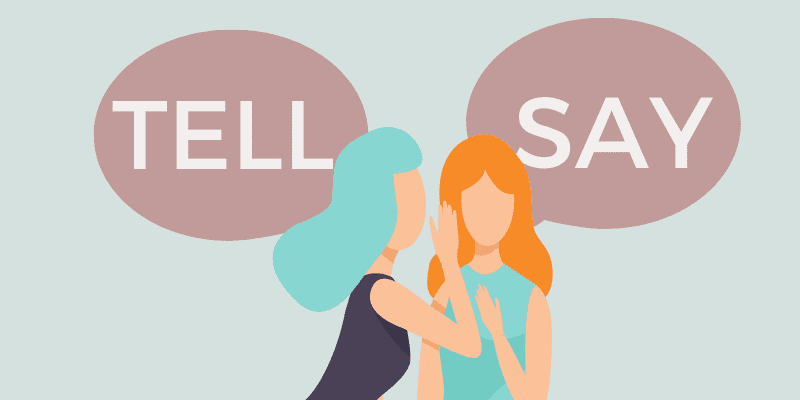 Difference Between Tell and Say - Examples Difference Between Tell and Say - Examples