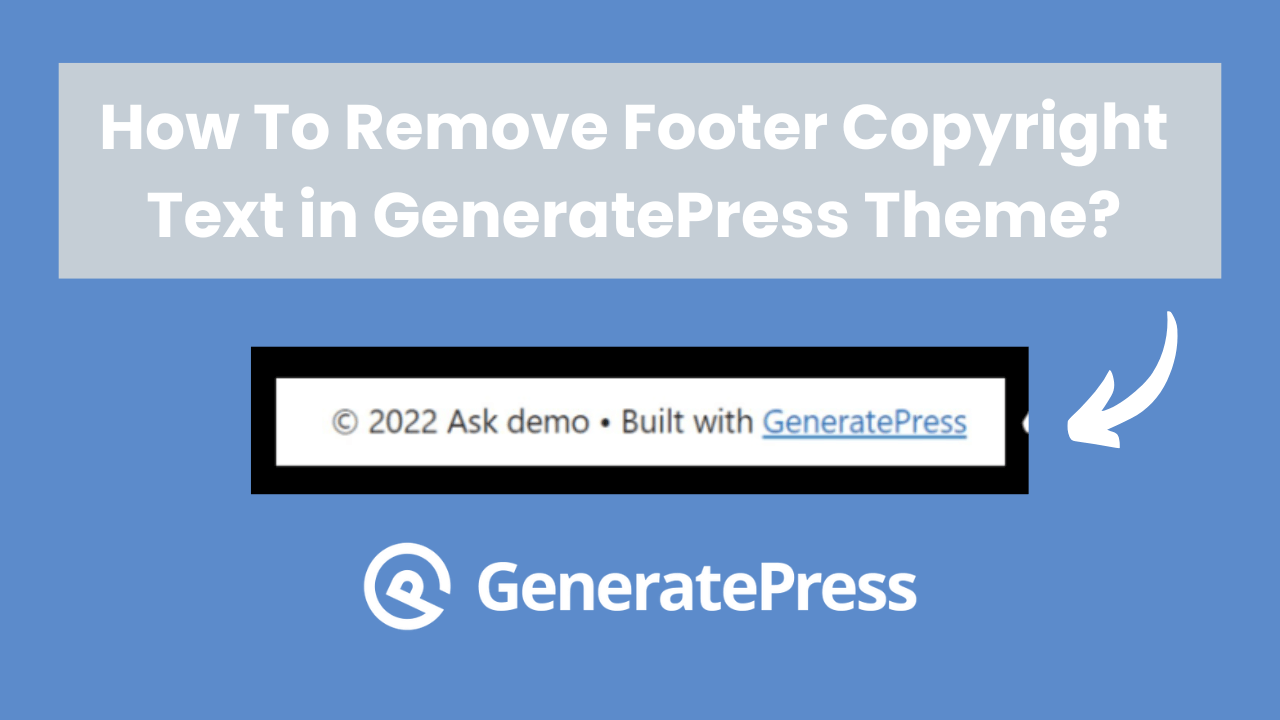 How To Remove Footer Copyright Text in GeneratePress?